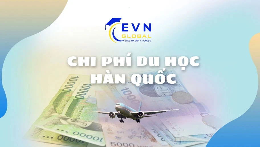​Chi phí du học Hàn Quốc mới nhất 2023